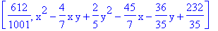 [612/1001, x^2-4/7*x*y+2/5*y^2-45/7*x-36/35*y+232/35]